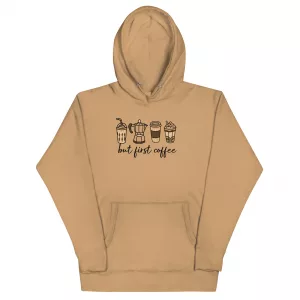 First Coffee Unisex Hoodie First Coffee Unisex Hoodie
