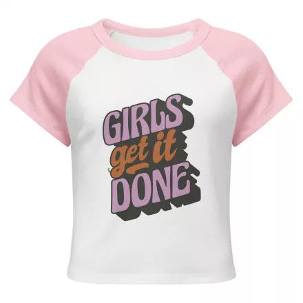 Girls Get it Done Women’s micro rib raglan baby tee