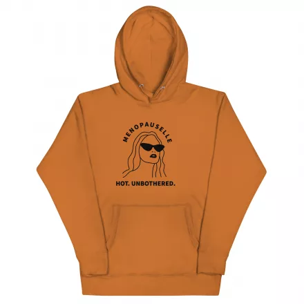 Menopauselle Hot. Unbothered Hoodie Menopauselle Hot. Unbothered Hoodie