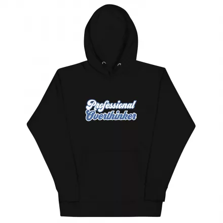 Professional Overthinker hoodie Professional Overthinker hoodie