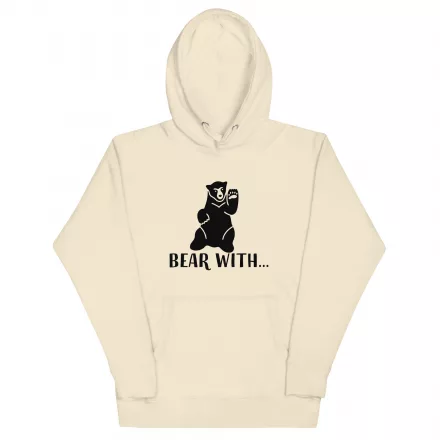 Bear With… Unisex Hoodie