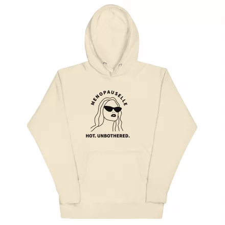 Menopauselle Hot. Unbothered Hoodie Menopauselle Hot. Unbothered Hoodie