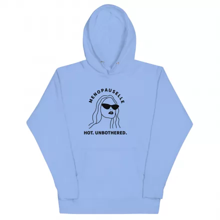 Menopauselle Hot. Unbothered Hoodie Menopauselle Hot. Unbothered Hoodie
