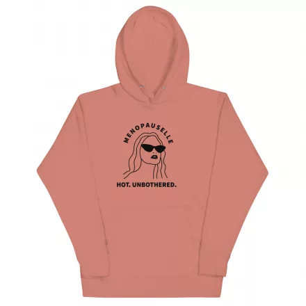 Menopauselle Hot. Unbothered Hoodie Menopauselle Hot. Unbothered Hoodie