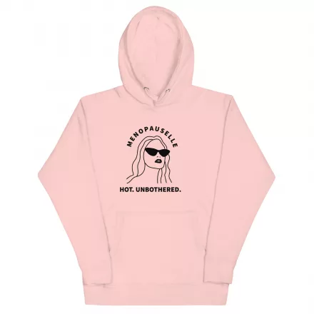 Menopauselle Hot. Unbothered Hoodie Menopauselle Hot. Unbothered Hoodie
