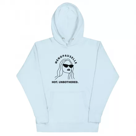 Menopauselle Hot. Unbothered Hoodie Menopauselle Hot. Unbothered Hoodie