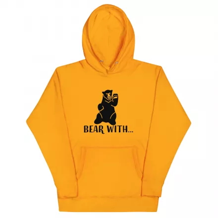 Bear With… Unisex Hoodie