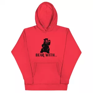 Bear With... Unisex Hoodie