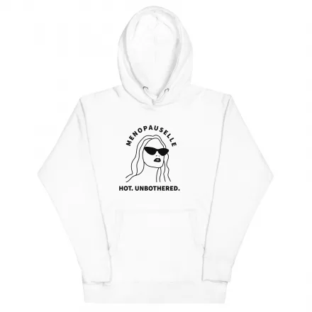 Menopauselle Hot. Unbothered Hoodie Menopauselle Hot. Unbothered Hoodie
