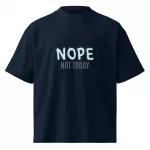 NOPE Not Today Unisex organic oversized high neck t-shirt NOPE Not Today Unisex organic oversized high neck t-shirt