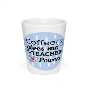 Coffee Gives Me Teacher Powers Latte mug